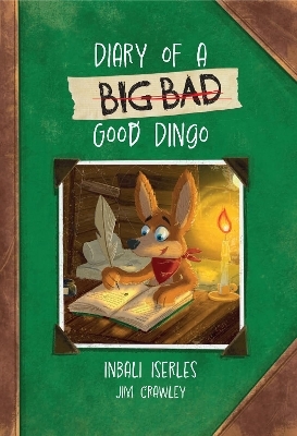 Diary of a (Big Bad) Good Dingo - Inbali Iserles