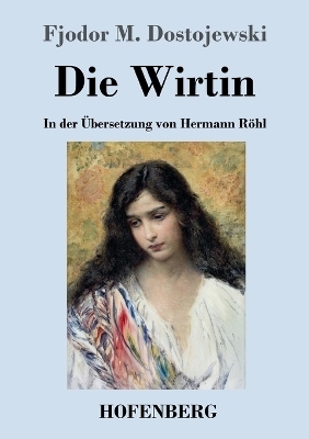 Die Wirtin - Fjodor M. Dostojewski