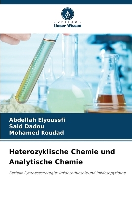Heterozyklische Chemie und Analytische Chemie - Abdellah ELYOUSSFI, Said Dadou, Mohamed Koudad