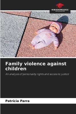 Family violence against children - Patr&iacute;cia Parra