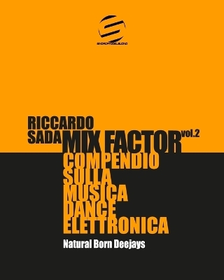 Mix Factor - Compendio sulla musica dance elettronica Vol. 2