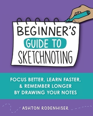 Beginners Guide to Sketchnoting - Ashton Rodenhiser