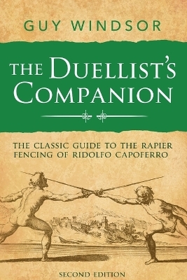 The Duellist's Companion, 2nd Edition - Guy Windsor