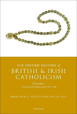 The Oxford History of British and Irish Catholicism, Volume I