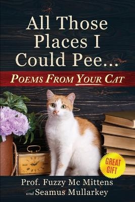 All Those Places I Could Pee - Seamus Mullarkey
