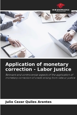 Application of monetary correction - Labor Justice - Julio Cezar Quiles Arantes