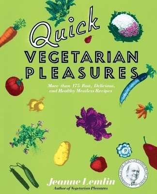 Quick Vegetarian Pleasures - Jeanne Lemlin