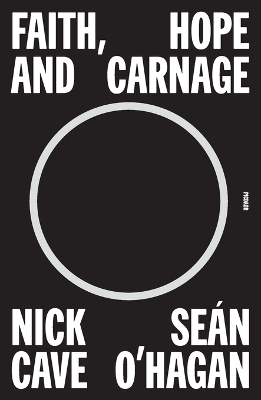 Faith, Hope and Carnage - Nick Cave, Se&aacute;n O'Hagan