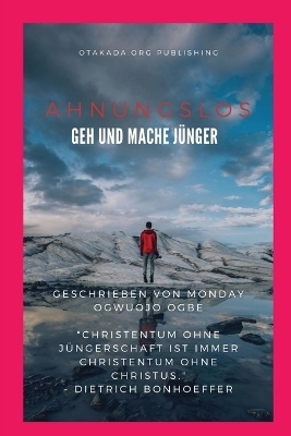 Ahnungslos Geh und mache J&uuml;nger - Ambassador Monday O Ogbe