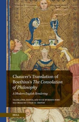 Chaucer&rsquo;s Translation of Boethius&rsquo;s The Consolation of Philosophy