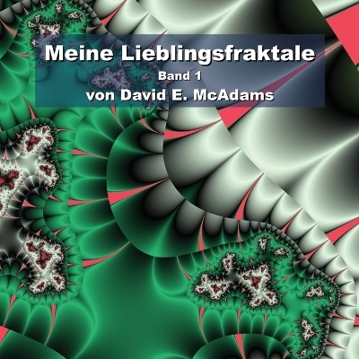 Meine Lieblingsfraktale - David E McAdams