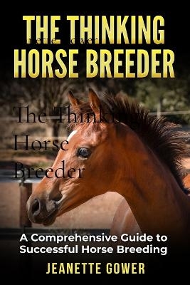 The Thinking Horse Breeder - Jeanette Gower