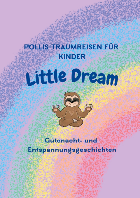 Pollis Traumreisen f&uuml;r Kinder - Sandra Polli-Holstein
