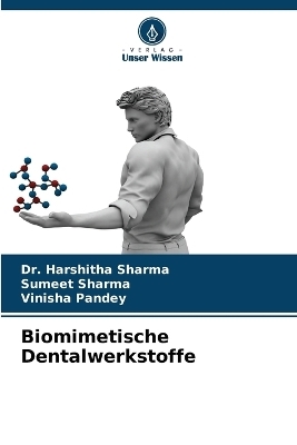 Biomimetische Dentalwerkstoffe - Dr Harshitha Sharma, Sumeet Sharma, Vinisha Pandey
