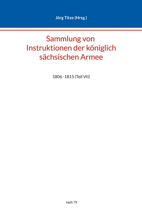 Sammlung von Instruktionen der k&ouml;niglich s&auml;chsischen Armee - 