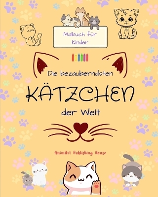 Die bezauberndsten Kätzchen der Welt - Malbuch für Kinder - Kreative und lustige Szenen lächelnder Katzen