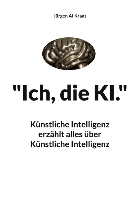 "Ich, die KI." - J&uuml;rgen AI Kraaz