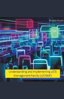 Understanding and Implementing z/OS Management Facility (z/OSMF)