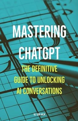 Mastering ChatGPT