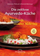 Die zeitlose Ayurveda-K&uuml;che - Alexander Pollozek, Dominik Behringer