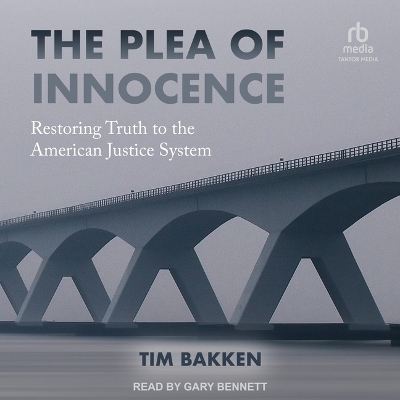 The Plea of Innocence - Tim Bakken