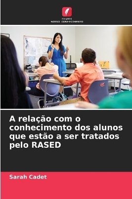 A relação com o conhecimento dos alunos que estão a ser tratados pelo RASED
