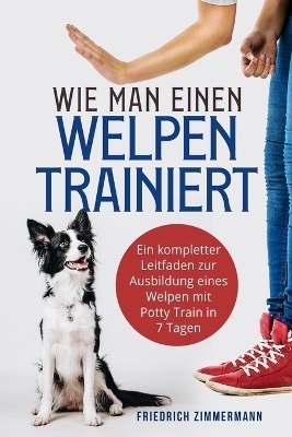 Wie man einen Welpen trainiert