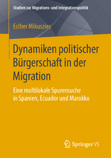 Dynamiken politischer B&uuml;rgerschaft in der Migration - Esther Mikuszies