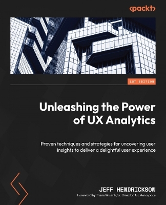 Unleashing the Power of UX Analytics - Jeff Hendrickson