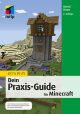Let‘s Play. Dein Praxis-Guide für Minecraft - Daniel Braun