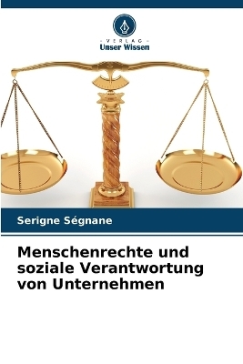 Menschenrechte und soziale Verantwortung von Unternehmen - Serigne S&eacute;gnane