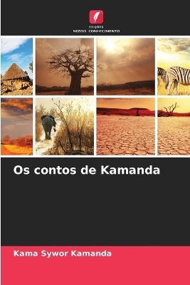 Os contos de Kamanda - Kama Sywor Kamanda