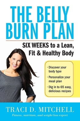 The Belly Burn Plan - Traci D. Mitchell