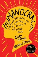 Humanocracy, Updated and Expanded - Hamel, Gary; Zanini, Michele