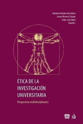 &Eacute;tica de la investigaci&oacute;n universitaria - Lorena Romero Salazar, Jorge Loza L&oacute;pez, Gamaliel Rend&oacute;n Garc&iacute;a