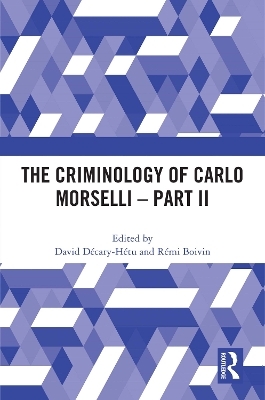 The Criminology of Carlo Morselli - Part II