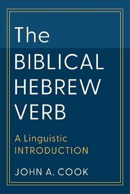 The Biblical Hebrew Verb - John A. Cook