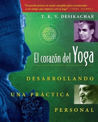 El coraz&oacute;n del Yoga - T. K. V. Desikachar