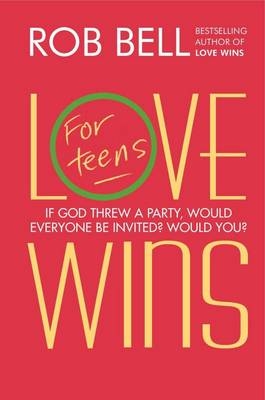 Love Wins: For Teens -  Rob Bell