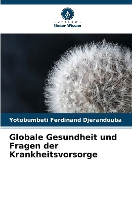 Globale Gesundheit und Fragen der Krankheitsvorsorge