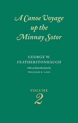 Canoe Voyage Up the Minnay Sotor Volume 2