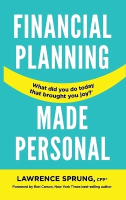 Financial Planning Made Personal - Lawrence Sprung
