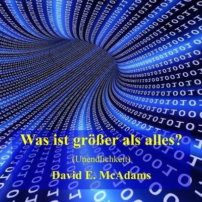 Was ist gr&ouml;&szlig;er als alles? - David E McAdams