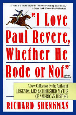 &quote;I Love Paul Revere, Whether He Rode Or Not&quote;