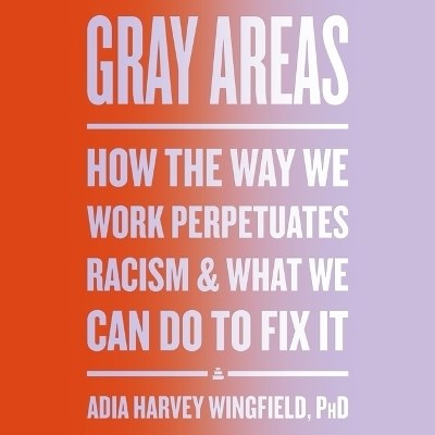 Gray Areas - Adia Harvey Wingfield