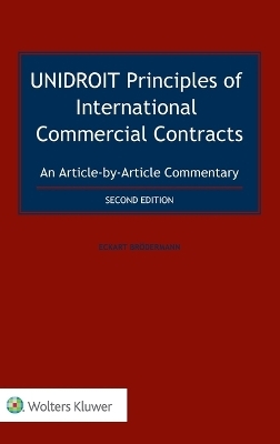 UNIDROIT Principles of International Commercial Contracts. An Article-by-Article Commentary - Eckart Br&ouml;dermann
