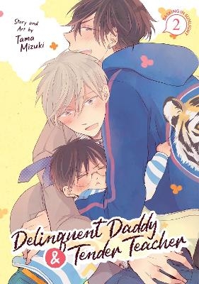 Delinquent Daddy and Tender Teacher Vol. 2: Basking in Sunlight - Tama Mizuki