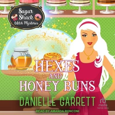 Hexes and Honey Buns - Danielle Garrett