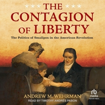 The Contagion of Liberty - Andrew M Wehrman