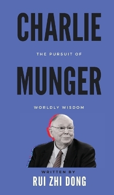 Charlie Munger - Rui Zhi Dong
